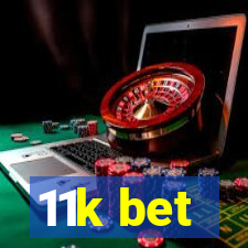 11k bet